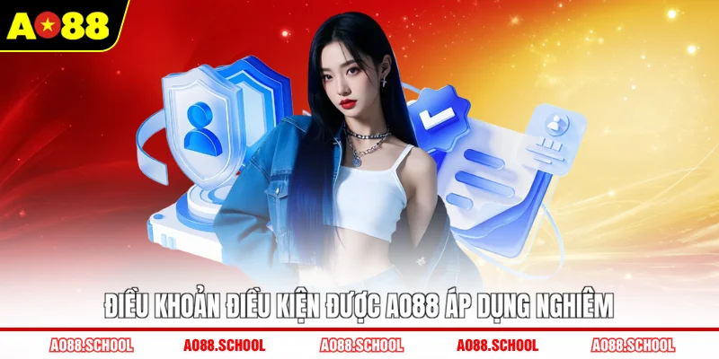 Điều khoản điều kiện được AO88 áp dụng nghiêm Điều khoản điều kiện được AO88 áp dụng nghiêm